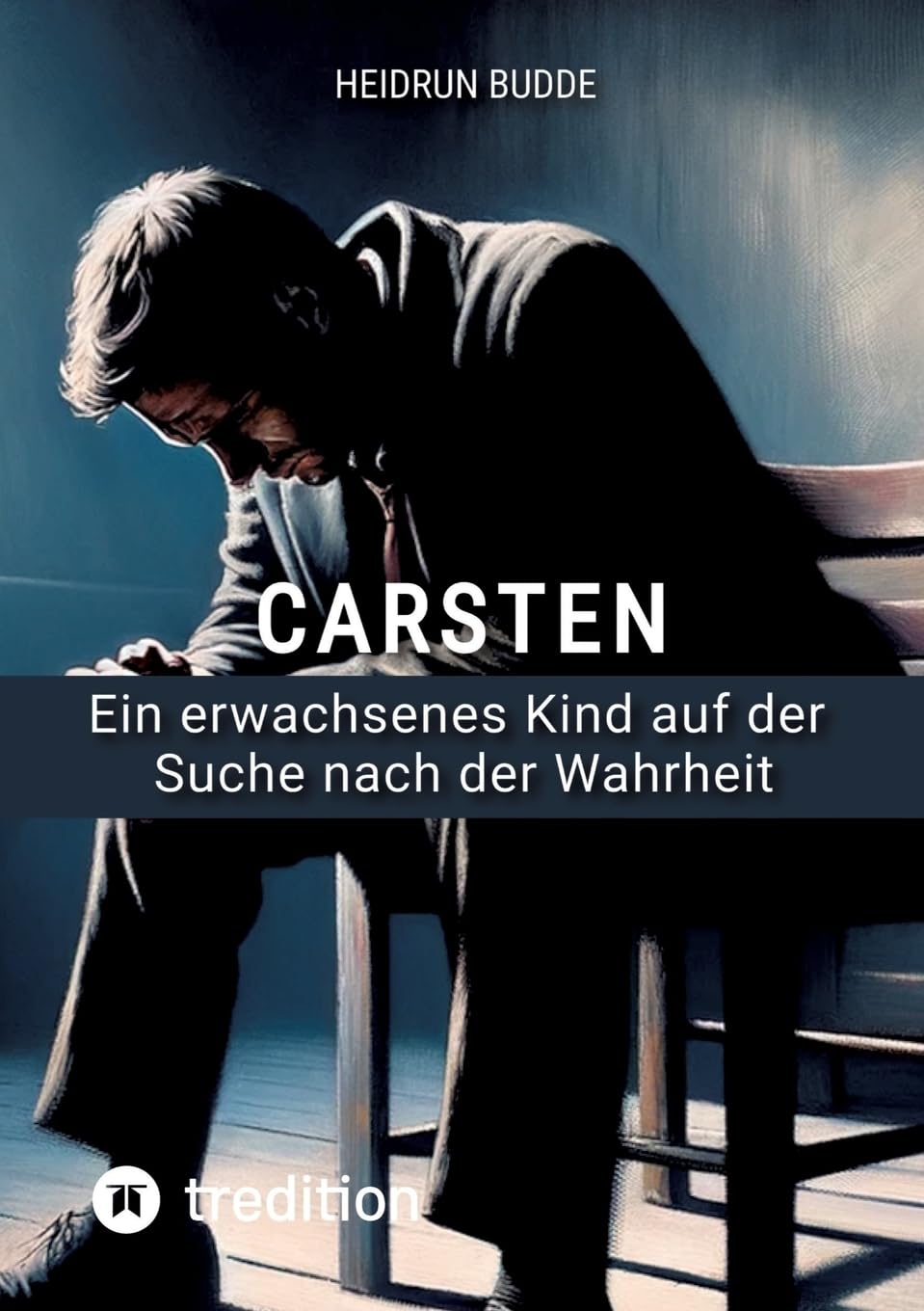 Carsten: Ein erwachsenes Kind auf der Suche nach der Wahrheit