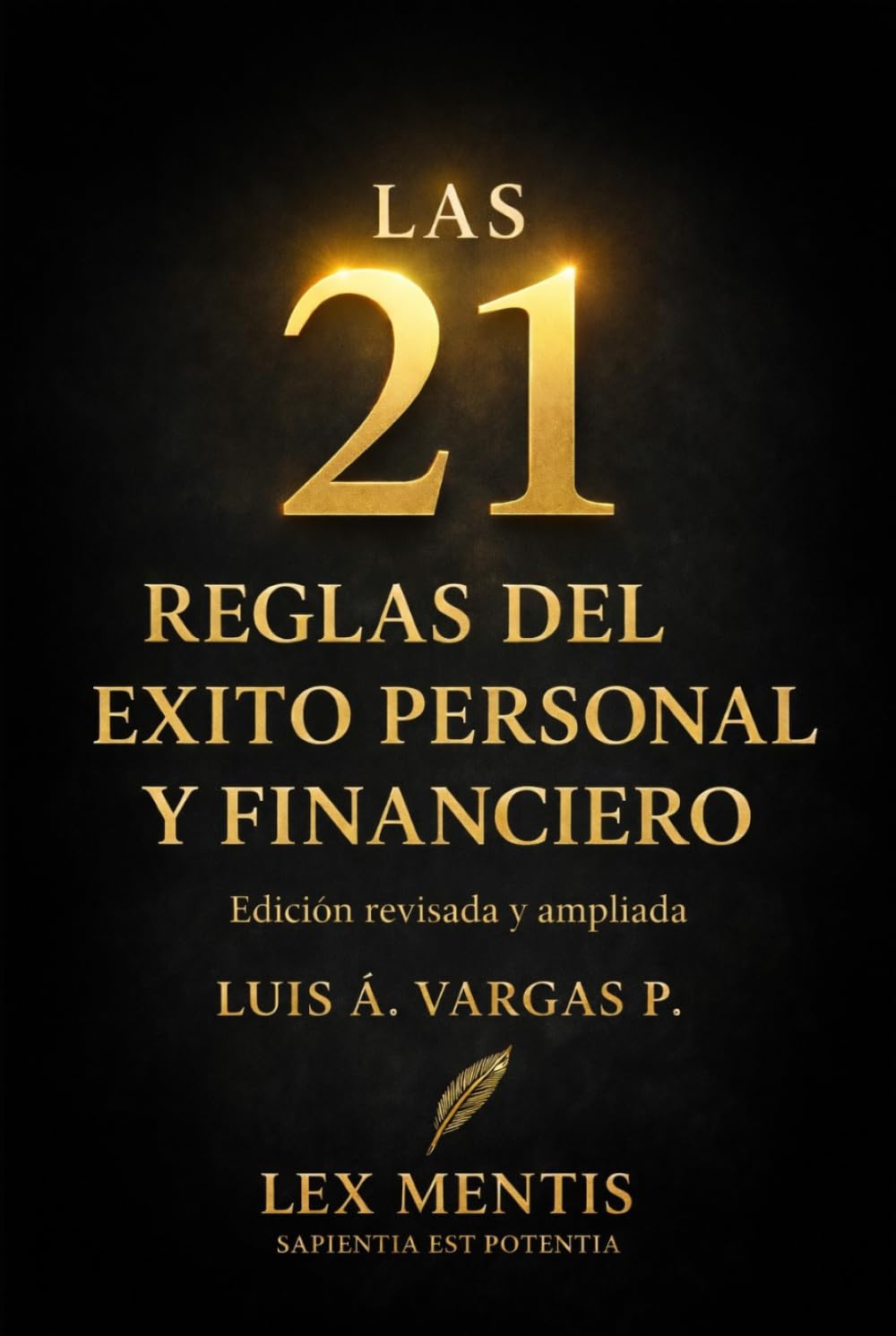 Las 21 reglas del éxito personal y financiero: Segunda edición revisada y ampliada