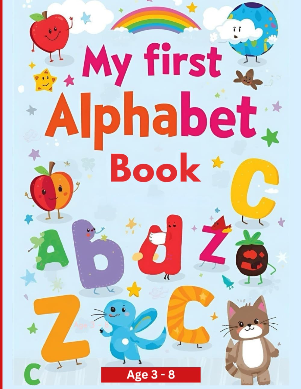 My First Alphabet Book: ABC Tracing, Coloring & Cut-and-Paste Workbook for Kids Ages 3–8 | Letter Recognition, Phonics Practice, Fine Motor Skills & Kindergarten Readiness Activity Book