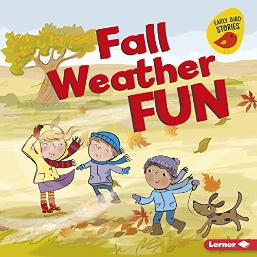 Fall Weather Fun (Fall Fun (Early Bird Stories (tm)))