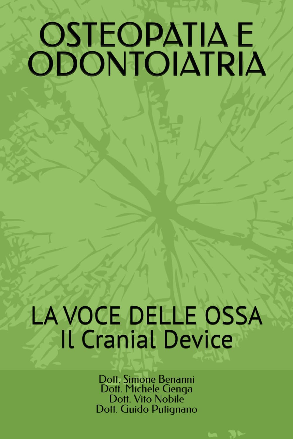LA VOCE DELLE OSSA: La collaborazione odontoiatra osteopata con il Cranial Device
