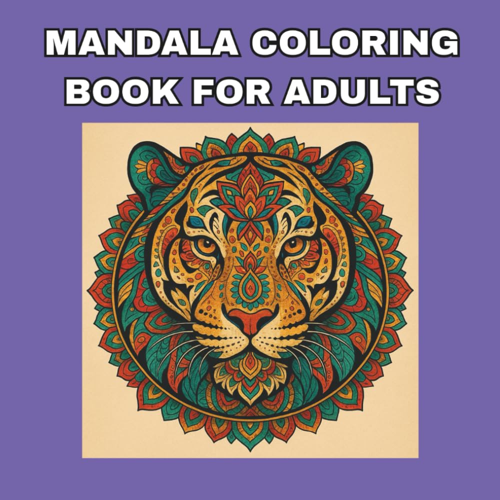MANDALA COLORING BOOK FOR ADULTS: Beautiful Designs for Relaxation, Focus, and Joy