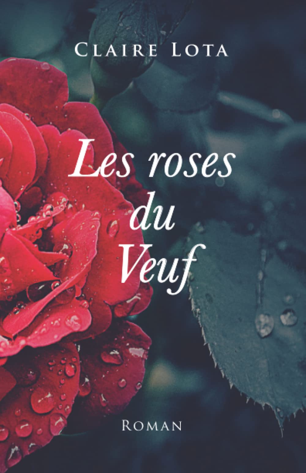 Les roses du Veuf: Inspiré d'une histoire vraie