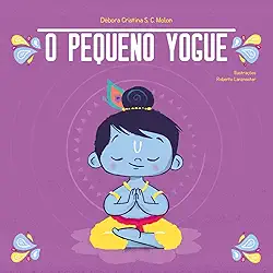 O Pequeno Yogue: Yoga para Crianças