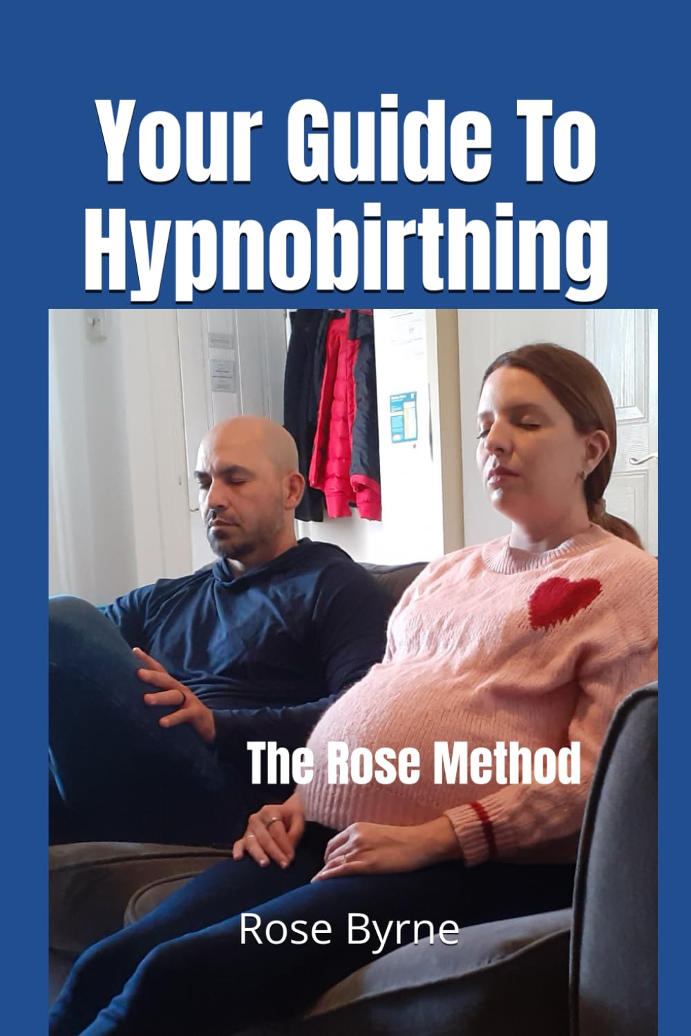 Your Guide To Hypnobirthing: The Rose Method