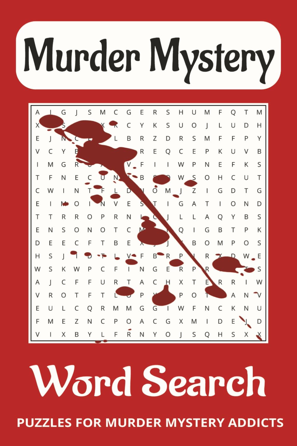 Murder Mystery Word Search Puzzle Book: Word Searches with Easy to Read Print about Murder Mysteries, Crime, Detectives and More |6x9 inches, 110 ...