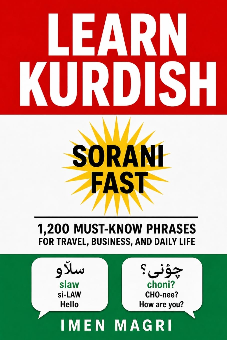 Learn Kurdish Sorani Fast: 1,200 Must-Know Phrases for Travel, Business, and Daily Life