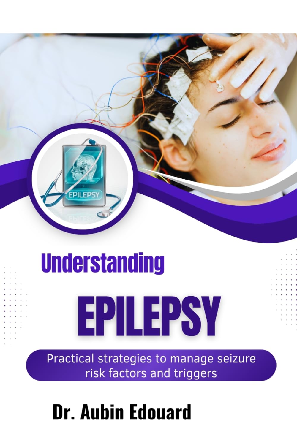 Understanding Epilepsy: Practical strategies to manage seizure risk factors and triggers