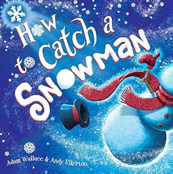 How to Catch a Snowman