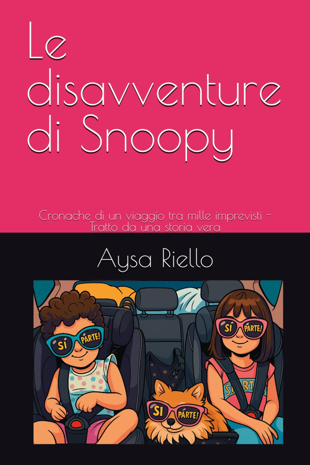 Le disavventure di Snoopy: Cronache di un viaggio tra mille imprevisti - Tratto da una storia vera