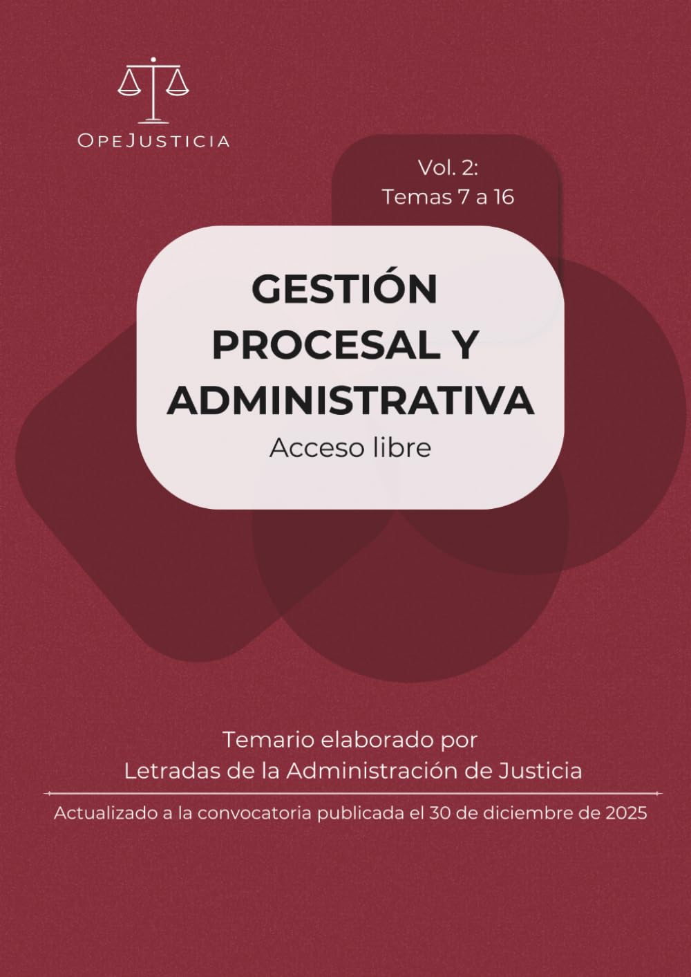 GESTIÓN PROCESAL Y ADMINISTRATIVA. Acceso Libre. Vol. 2: Temario elaborado por Letradas de la Administración de Justicia. Actualizado a la convocatoria publicada el 30 de diciembre de 2025.