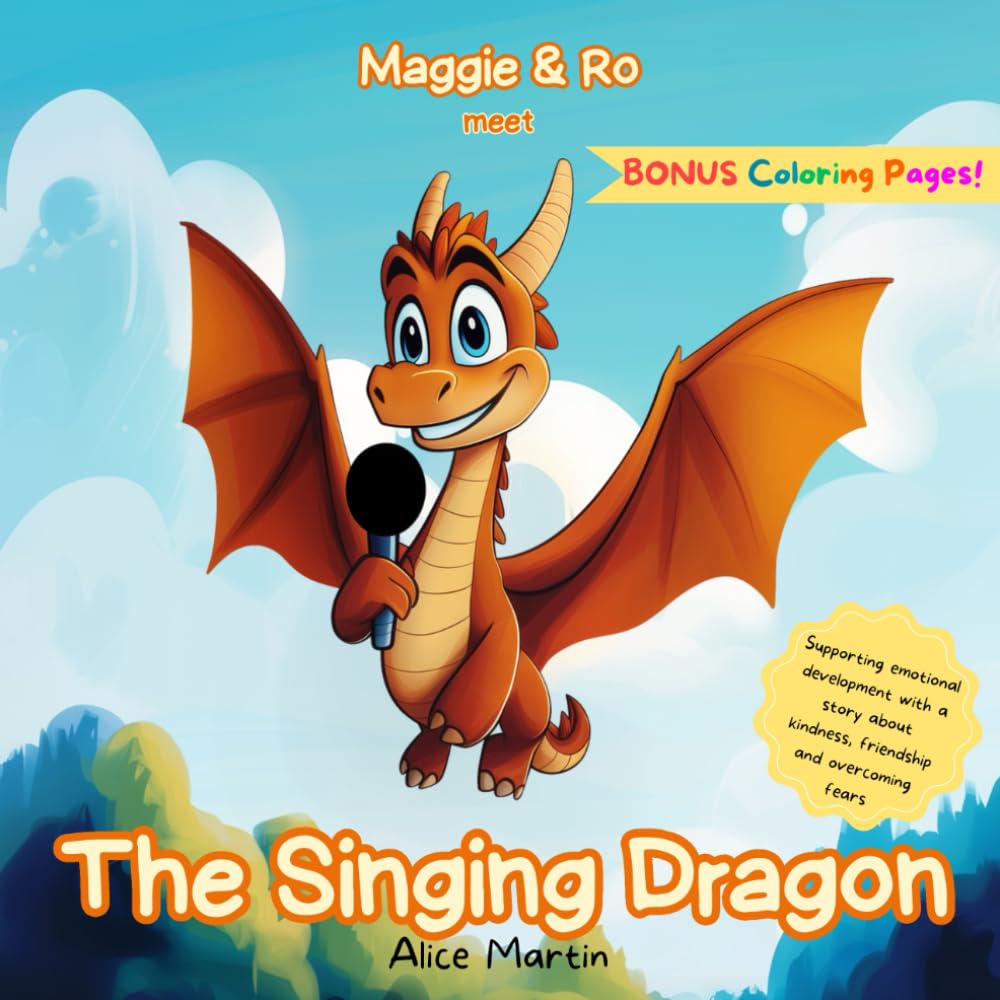 The Singing Dragon: Supporting Emotional Development With a Story About Friendship, Keeping Calm and Confidence.