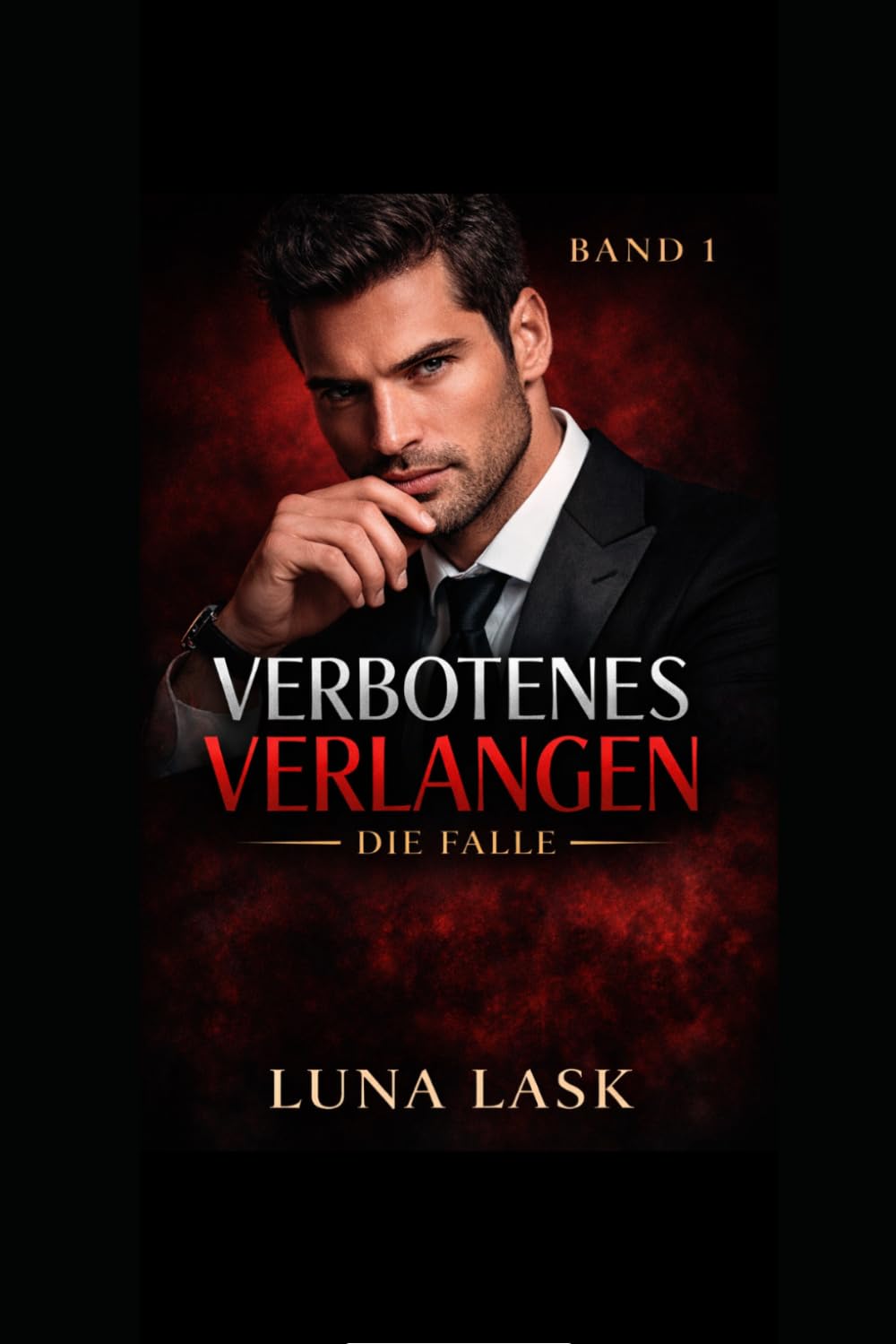 Verbotenes Verlangen: Die Falle: Gefährliches Erbe: Dark Romance über verbotene Begierde, Machtspiele und ein gefährliches Spiel zwischen zwei Männern – Band 1 der Verbotenes Verlangen Reihe