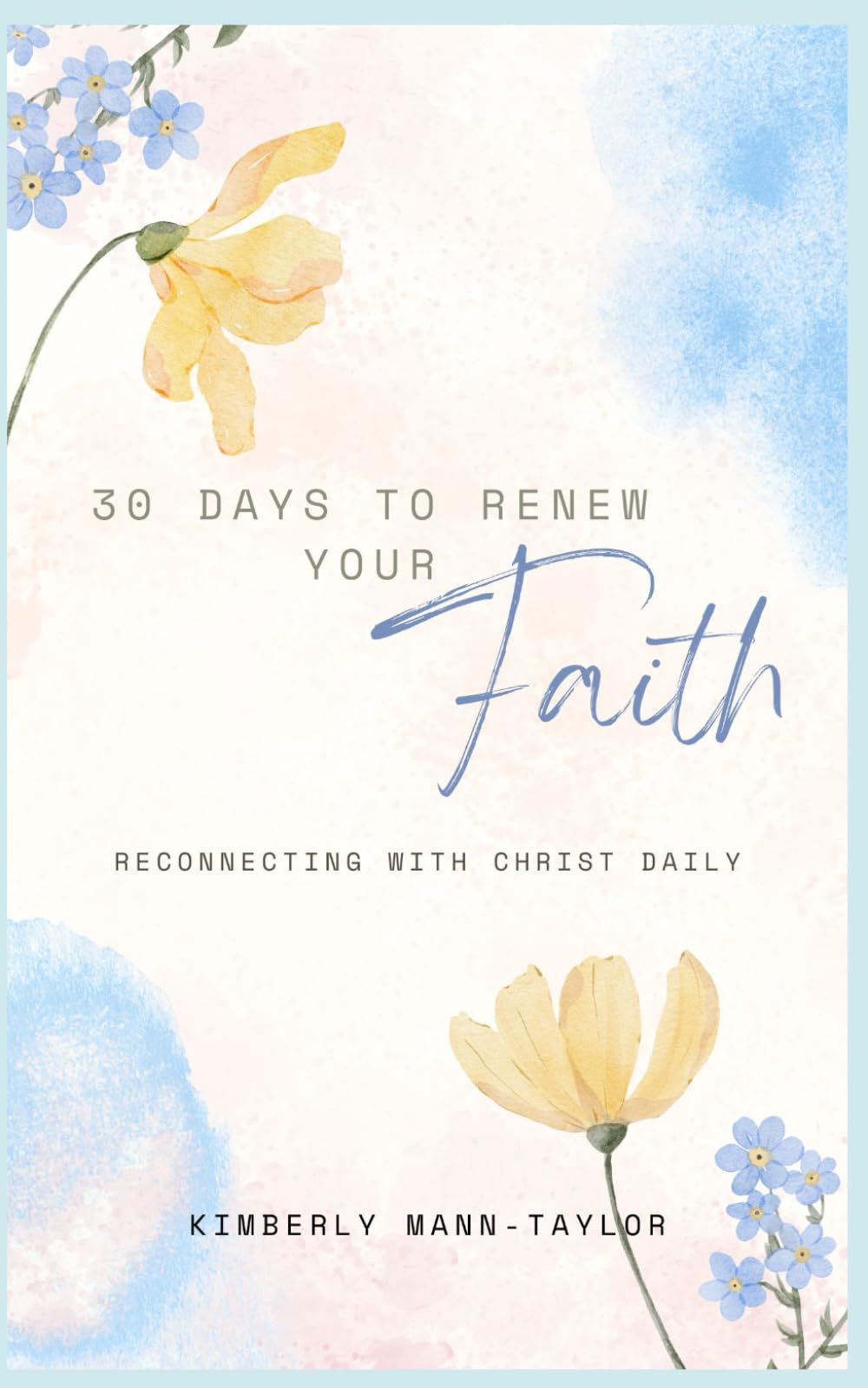 30 Days to Renew Your Faith: Reconnecting with Christ Daily