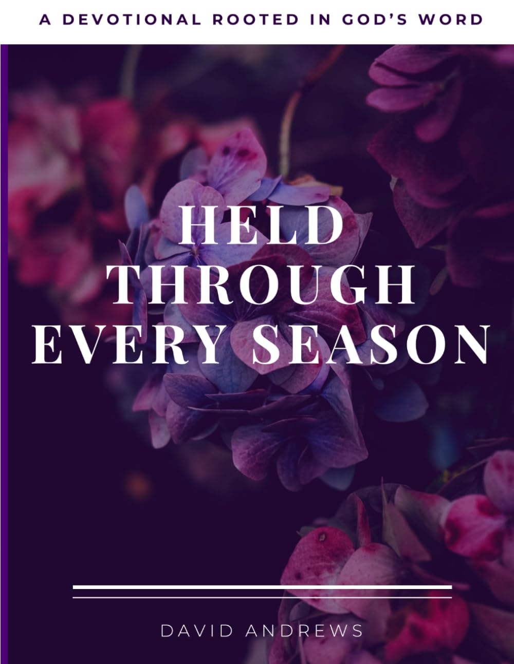 Held Through Every Season: A Devotional Rooted in God’s Word.