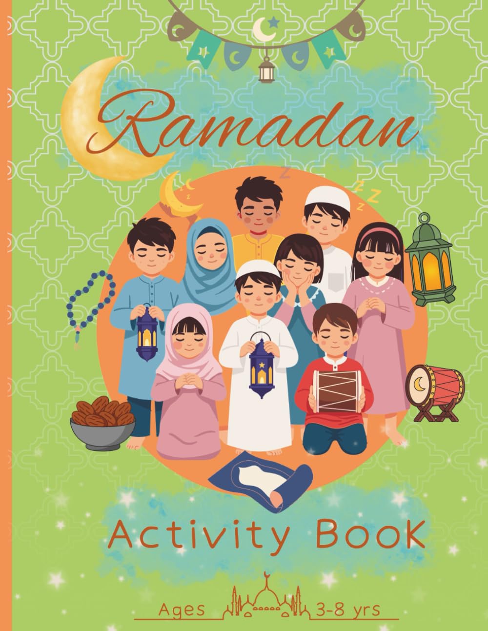 Ramadan Activity Book For Kids: A Colorful Ramadan Activity Book for Little Hands and Growing Hearts