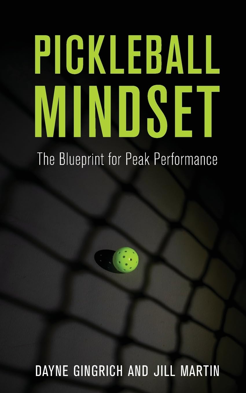 Pickleball Mindset: The Blueprint for Peak Performance