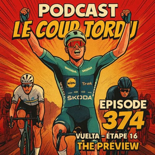 『COUP TORDU EPISODE 374 VUELTA 2025 ETAPE 16, LA PREVIEW』のカバーアート