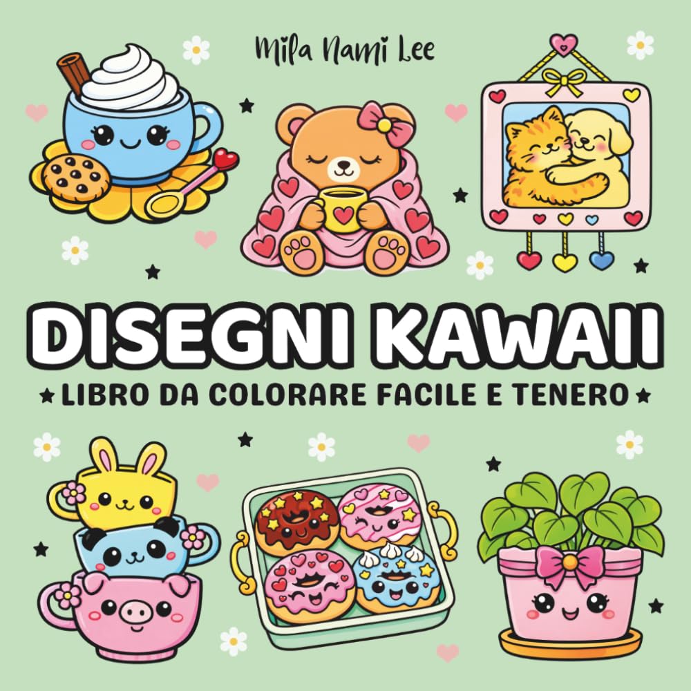 Disegni Kawaii: Libro da Colorare Facile e Tenero - Illustrazioni Grandi, Semplici e Rilassanti per Adulti e Ragazzi