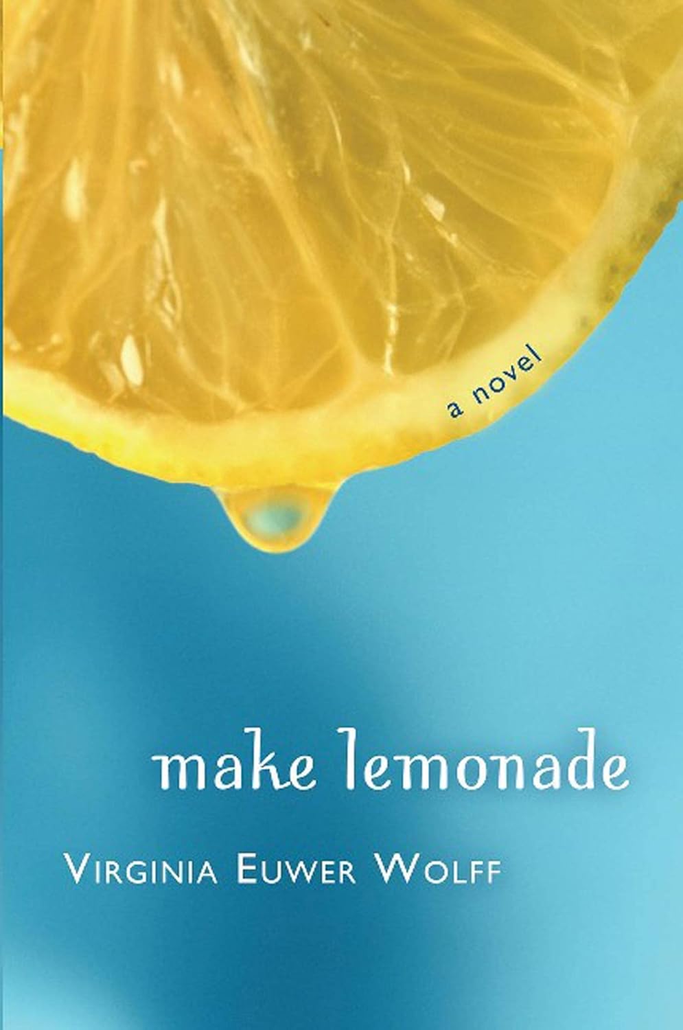 Make Lemonade (Make Lemonade, Book 1) 9780805080704 Wolff