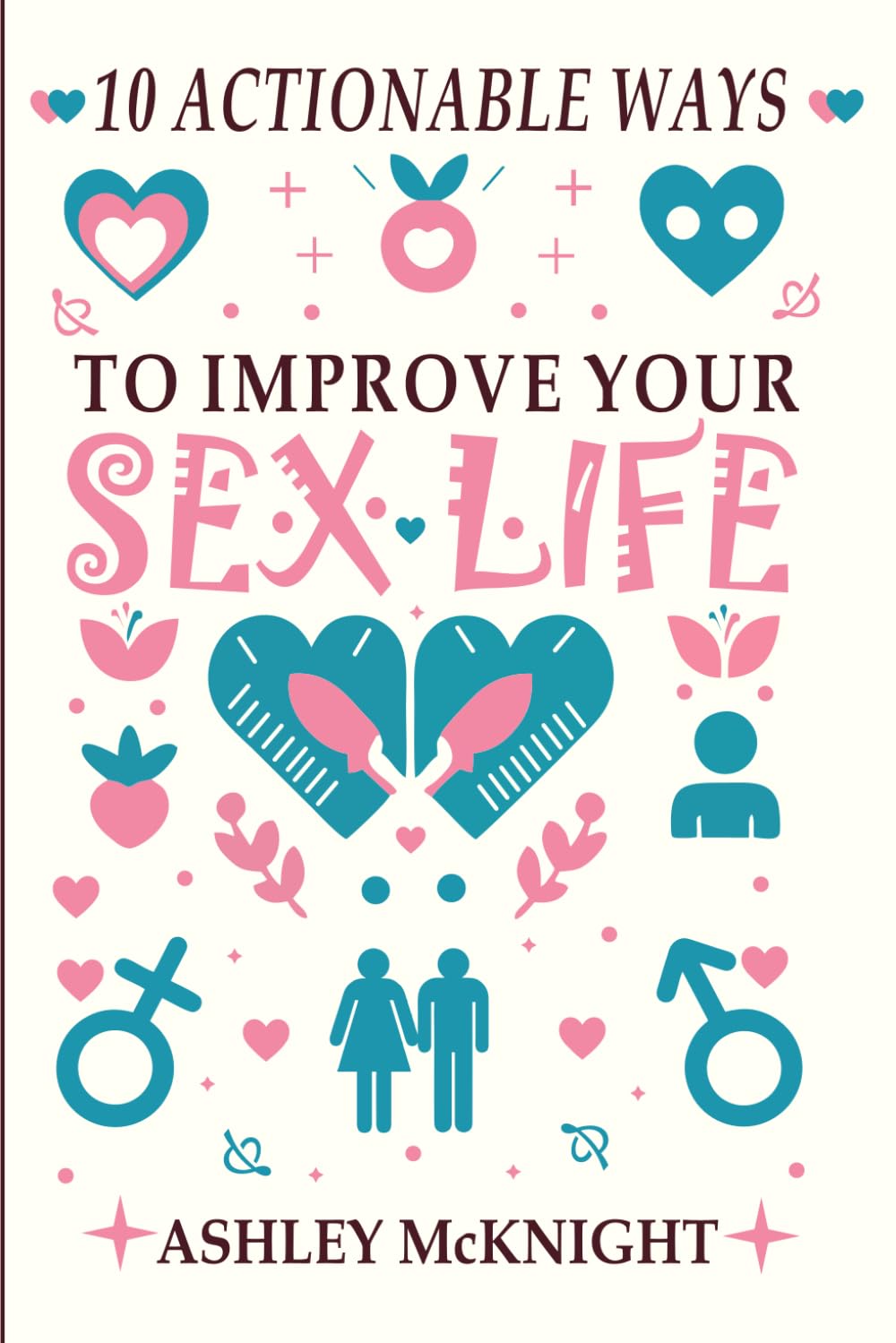 10 Actionable Ways to Improve Your Sex Life