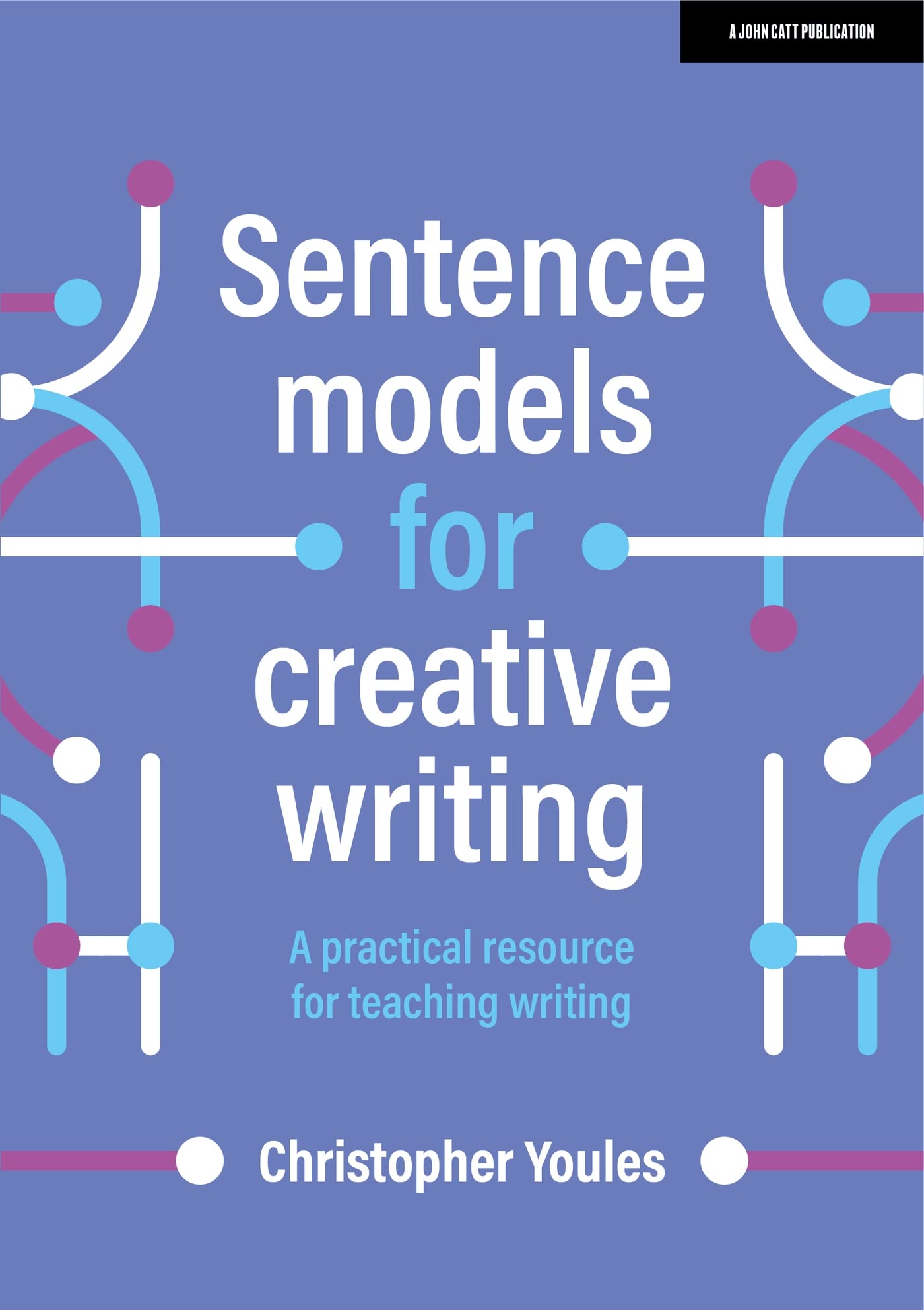 Sentence models for creative writing: A practical resource for teaching writing Paperback – Big Book, 5 May 2023