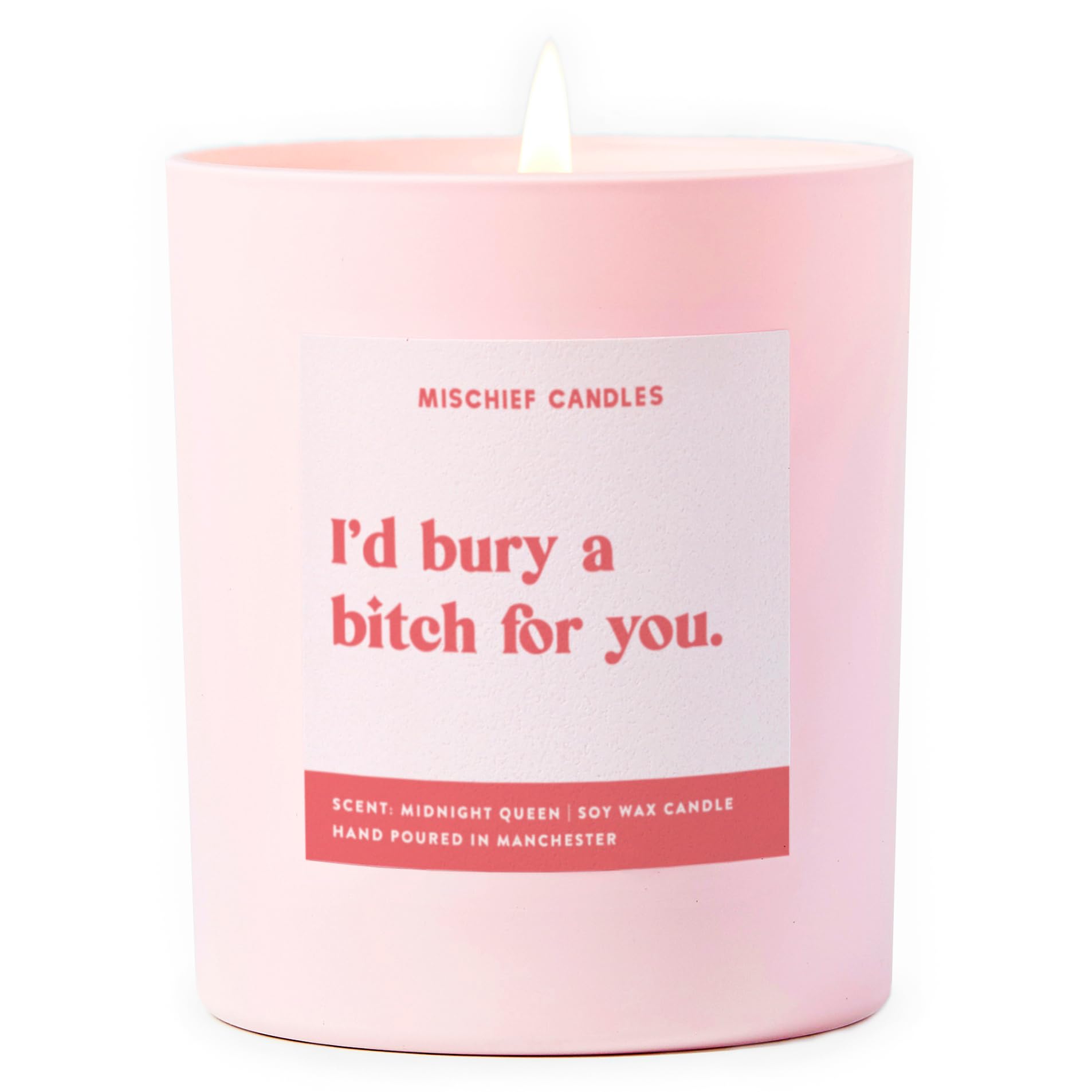 Mischief Candles Pink Funny Friendship Gift For Her Friend Gifts Scented Soy Wax Candle (I'd Bury A B**** For You)