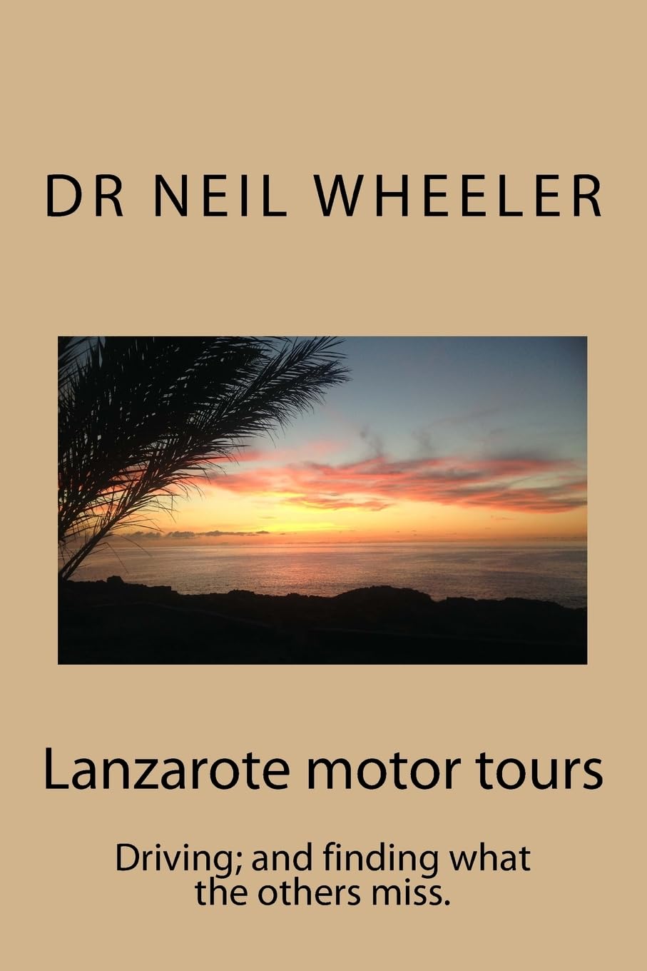 Lanzarote motor tours: Driving and finding what others miss.