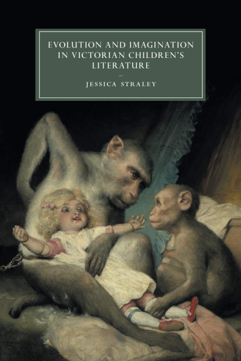 Evolution and Imagination in Victorian Children's Literature (Cambridge Studies in Nineteenth-Century Literature and Culture, Series Number 103)