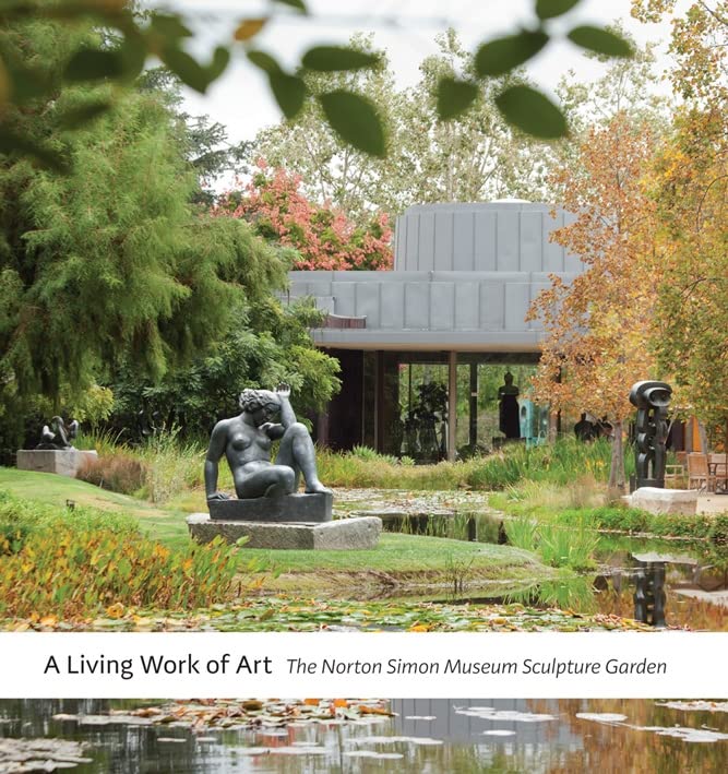 The Living Work of Art: The Norton Simon Museum Sculpture Garden