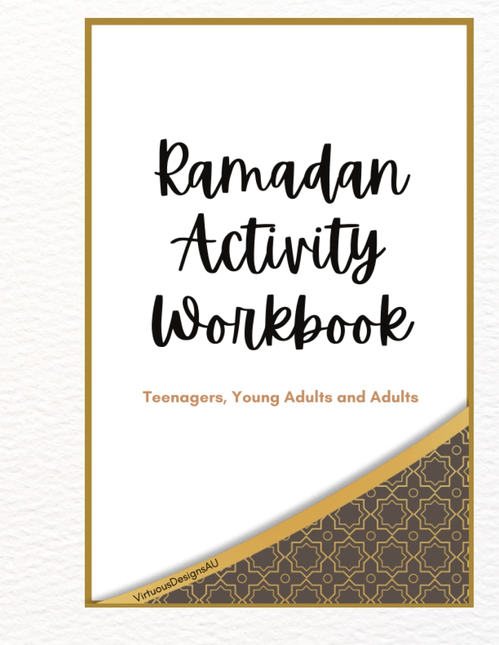 Ramadan Activity Workbook - 65 Pages - 30 Lessons for 30 Days with Activities: For Teenagers, Young Adults and Adults