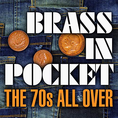 Brass In Pocket The 70s All Over by VARIOUS ARTISTS on Amazon Music Amazon.co.uk