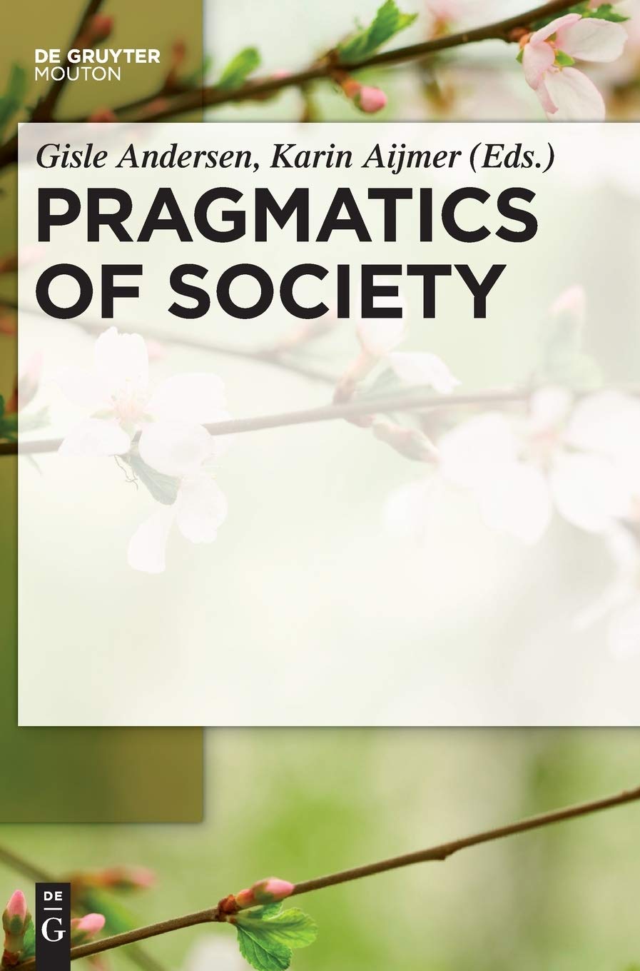 Pragmatics of Society (Handbooks of Pragmatics [HOPS], 5)