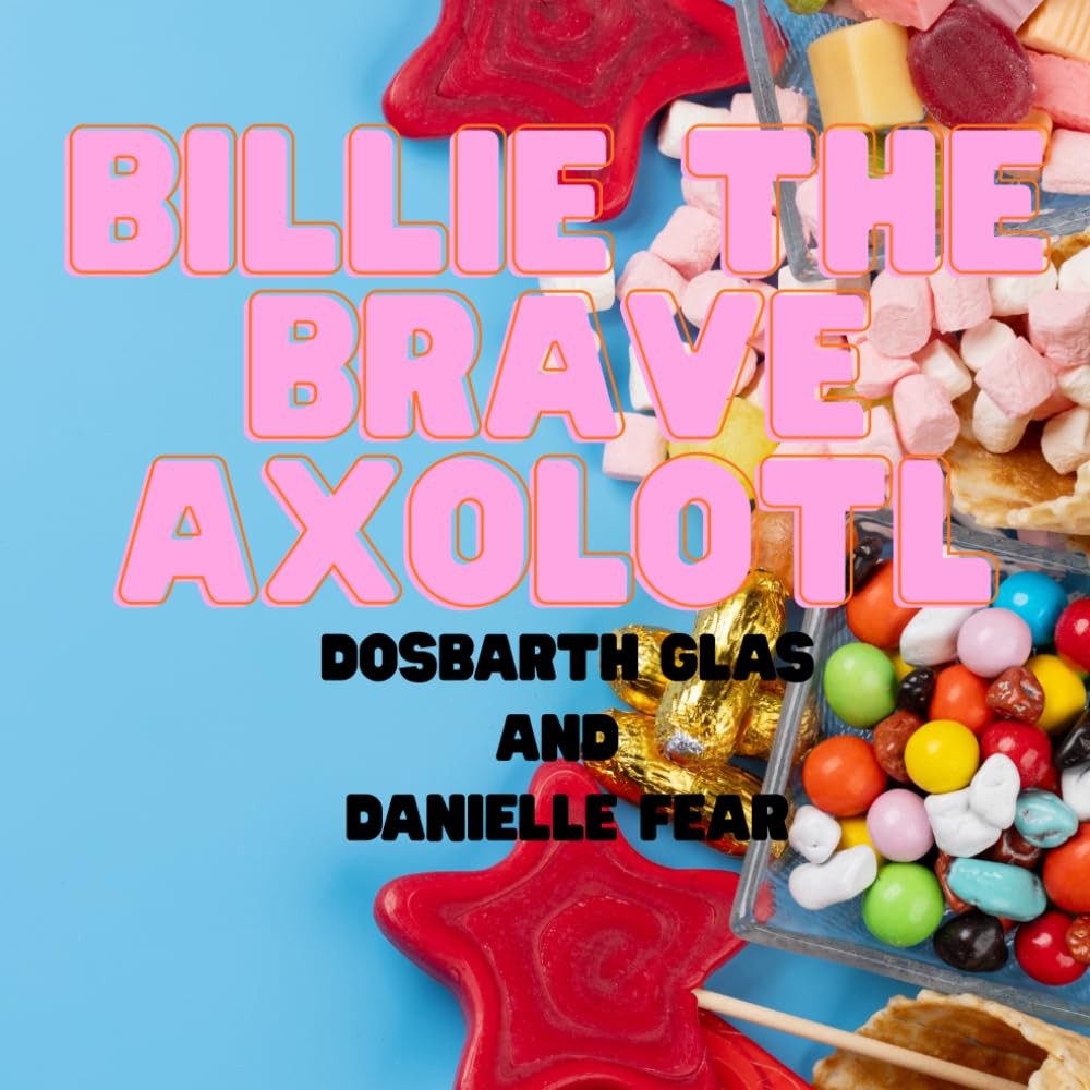 Billie the Brave Axolotl
