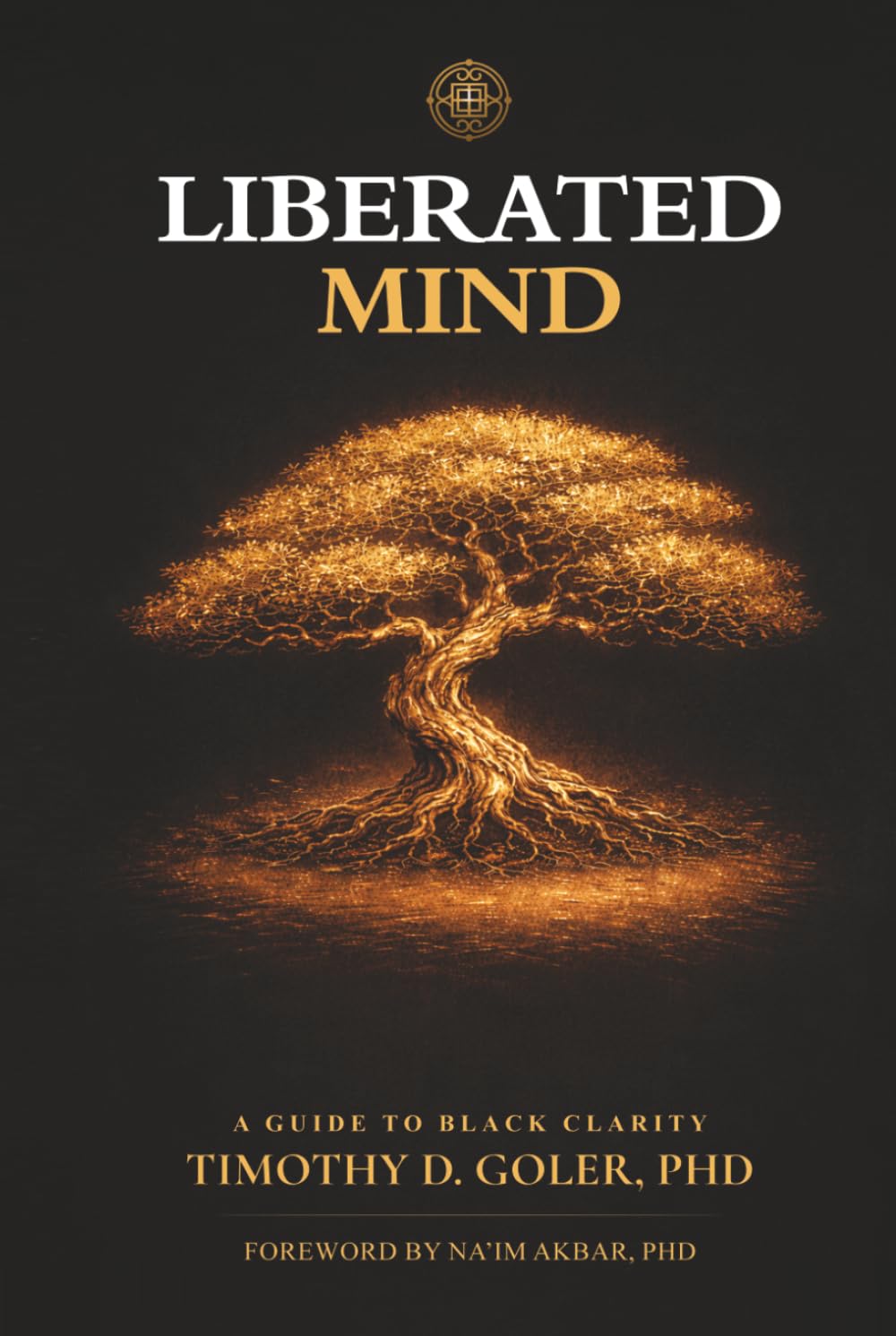 Liberated Mind: A Guide To Black Clarity