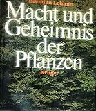  Macht und Geheimnis der Pflanzen.