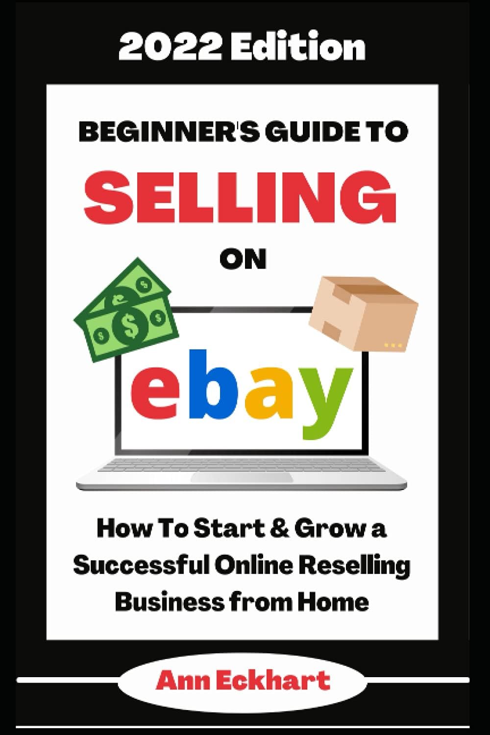 Beginner's Guide To Selling On Ebay 2022 Edition How To Start & Grow a