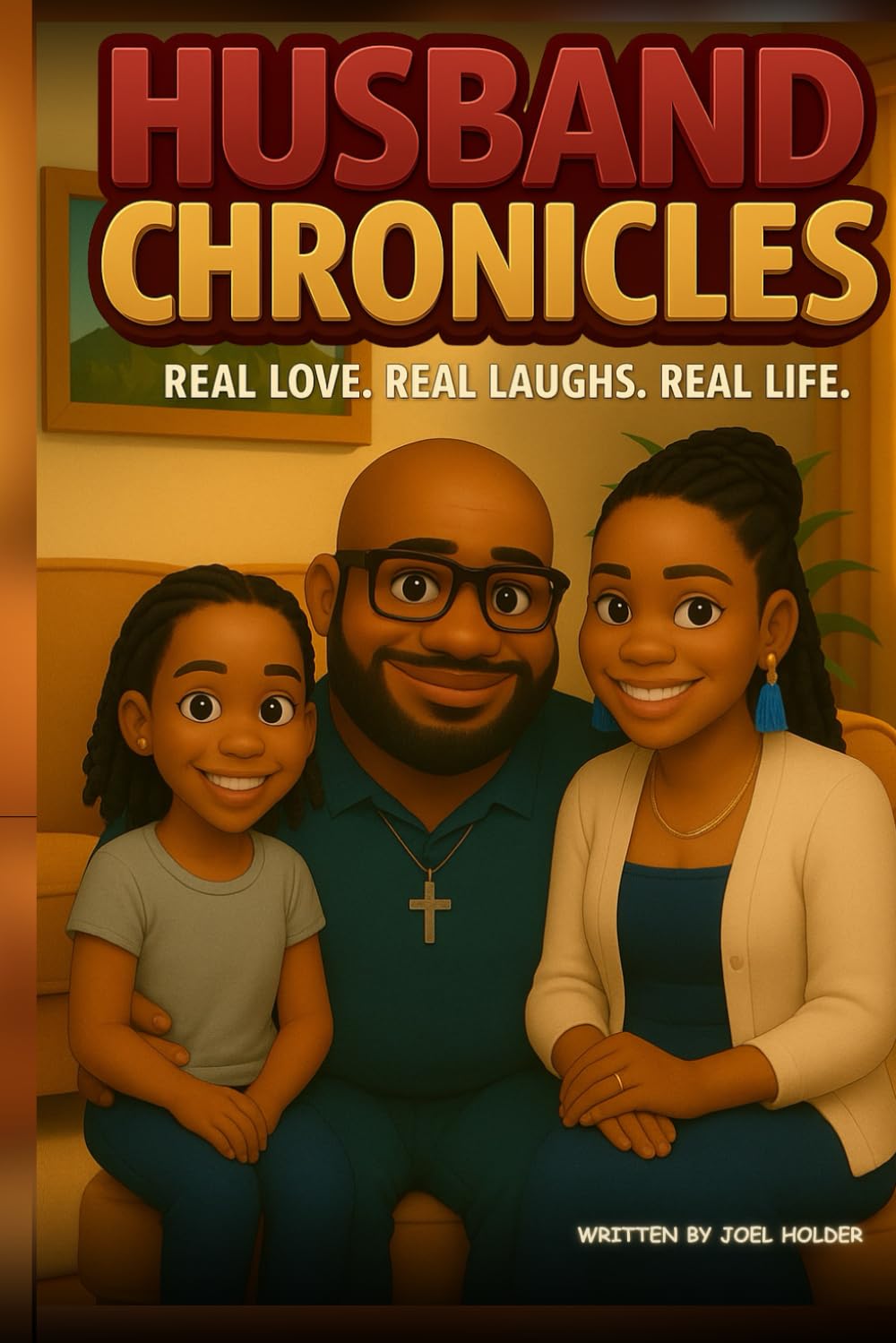 HUSBAND CHRONICLES: REAL LOVE. REAL LAUGHS. REAL LIFE.