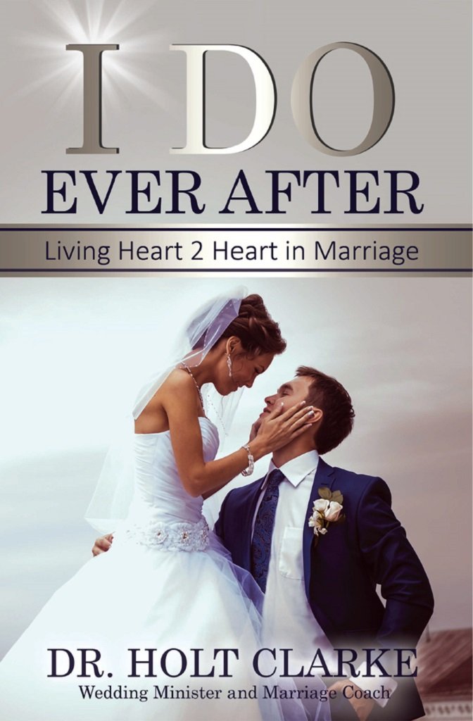 I Do Ever After: Living Heart 2 Heart in Marriage