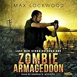 Zombie Armageddon: Last Man Standing, Book 1