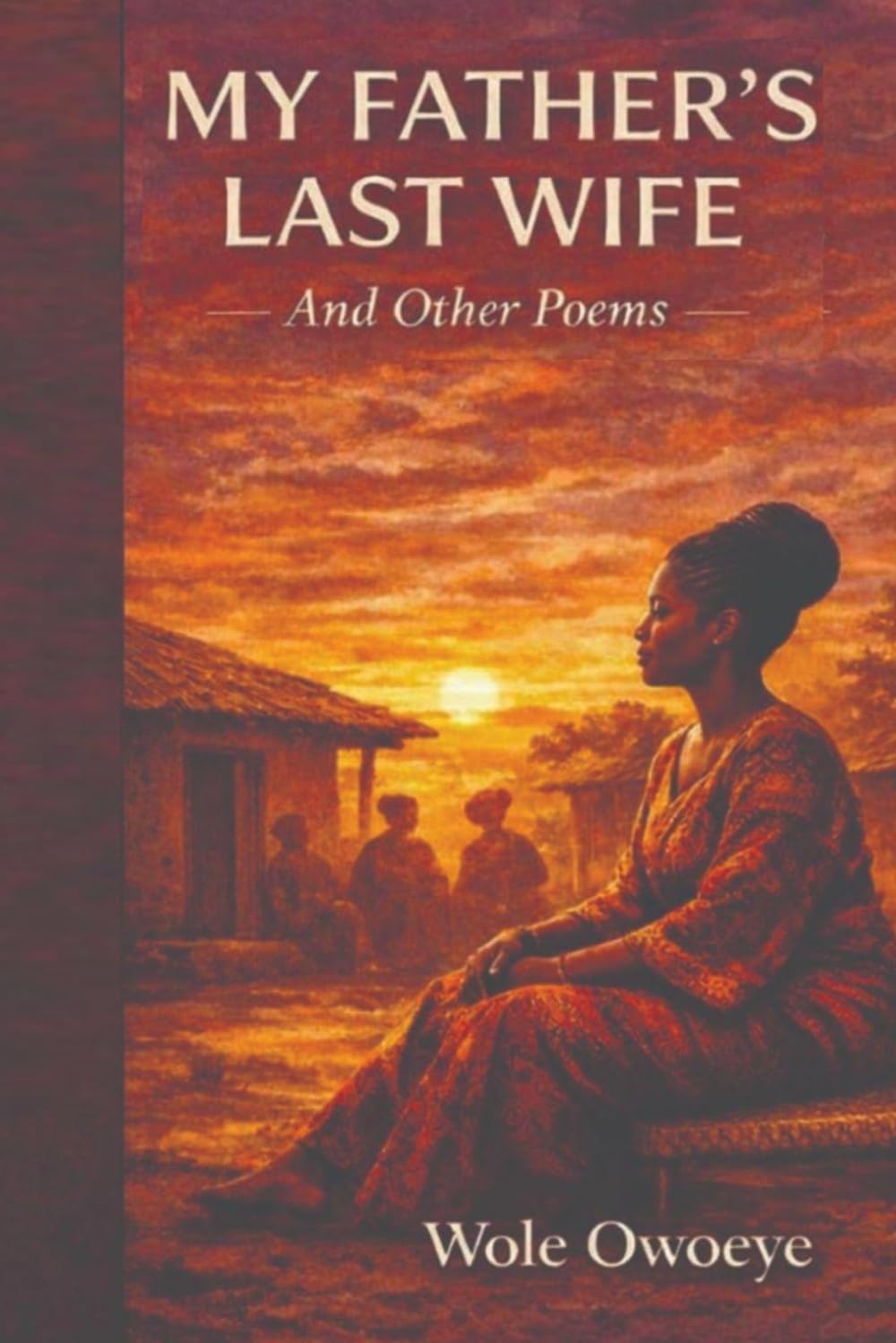 My Father's Last Wife: And Other Poems