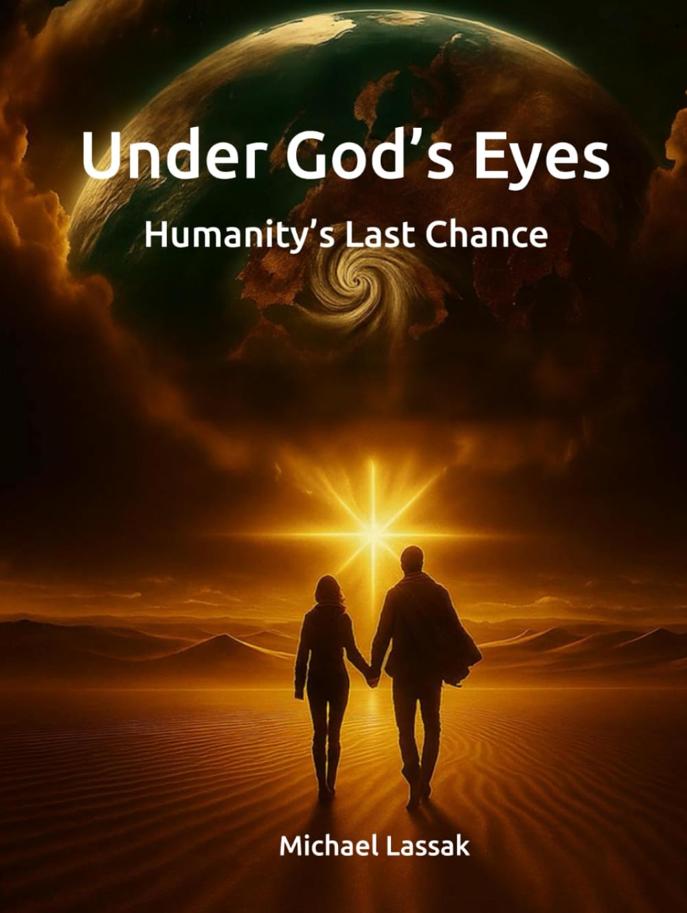 Under God’s Eyes: Humanity’s Last Chance
