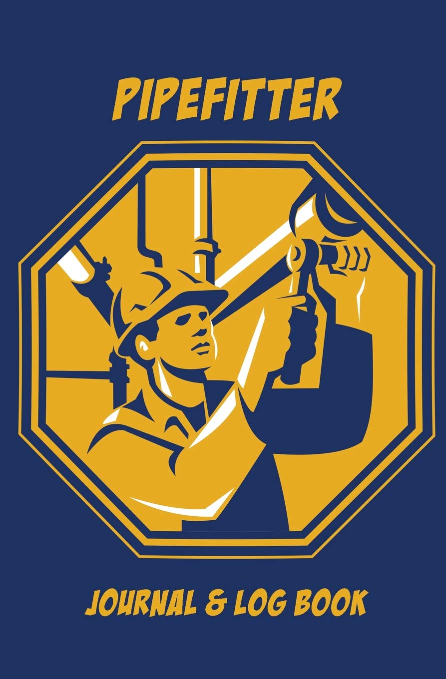 Pipefitter Journal & Log Book: 120-page Blank, Lined Writing Journal for Pipefitters- Makes a Great Gift for Pipefitters (5.25 x 8 Inches / Blue)