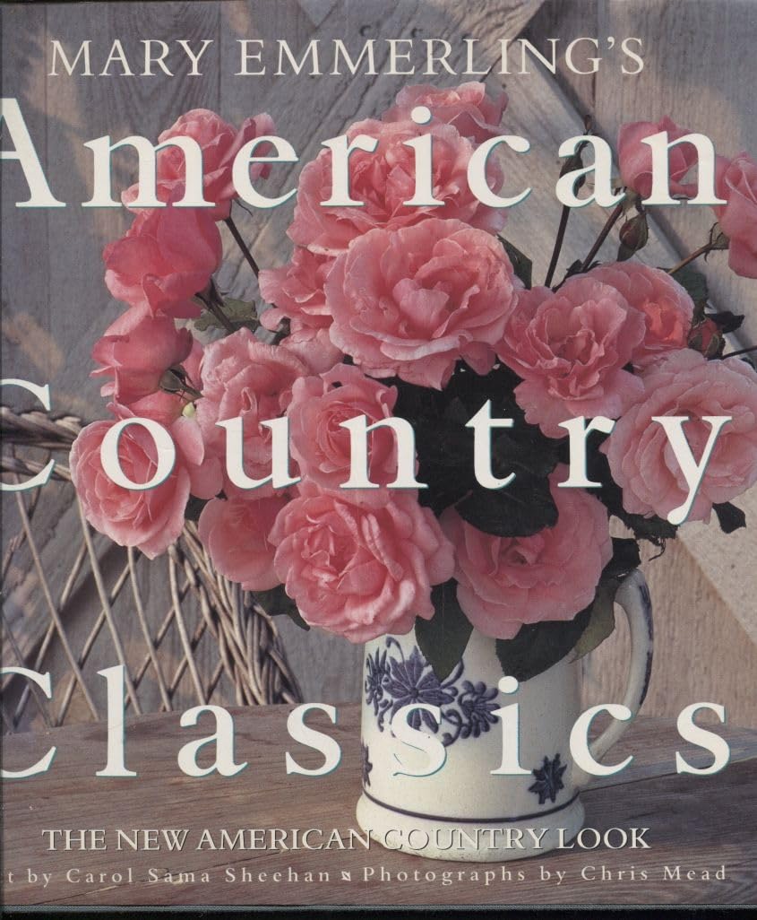 Mary Emmerling's American Country Classics The New American Country