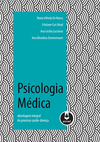 Psicologia Médica: Abordagem Integral do Processo Saúde-Doença