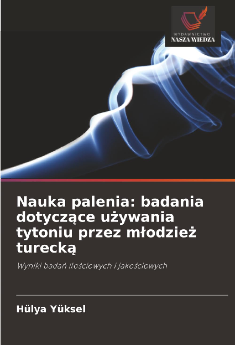 Nauka palenia: badania dotyczące używania tytoniu przez mlodzież turecką: badania dotyczące używania tytoniu przez mlodzież turecką