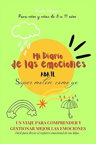 Mi Diario de las Emociones: Un viaje para comprender y gestionar mejor las emociones para niños y niñas de 8 a 11 años