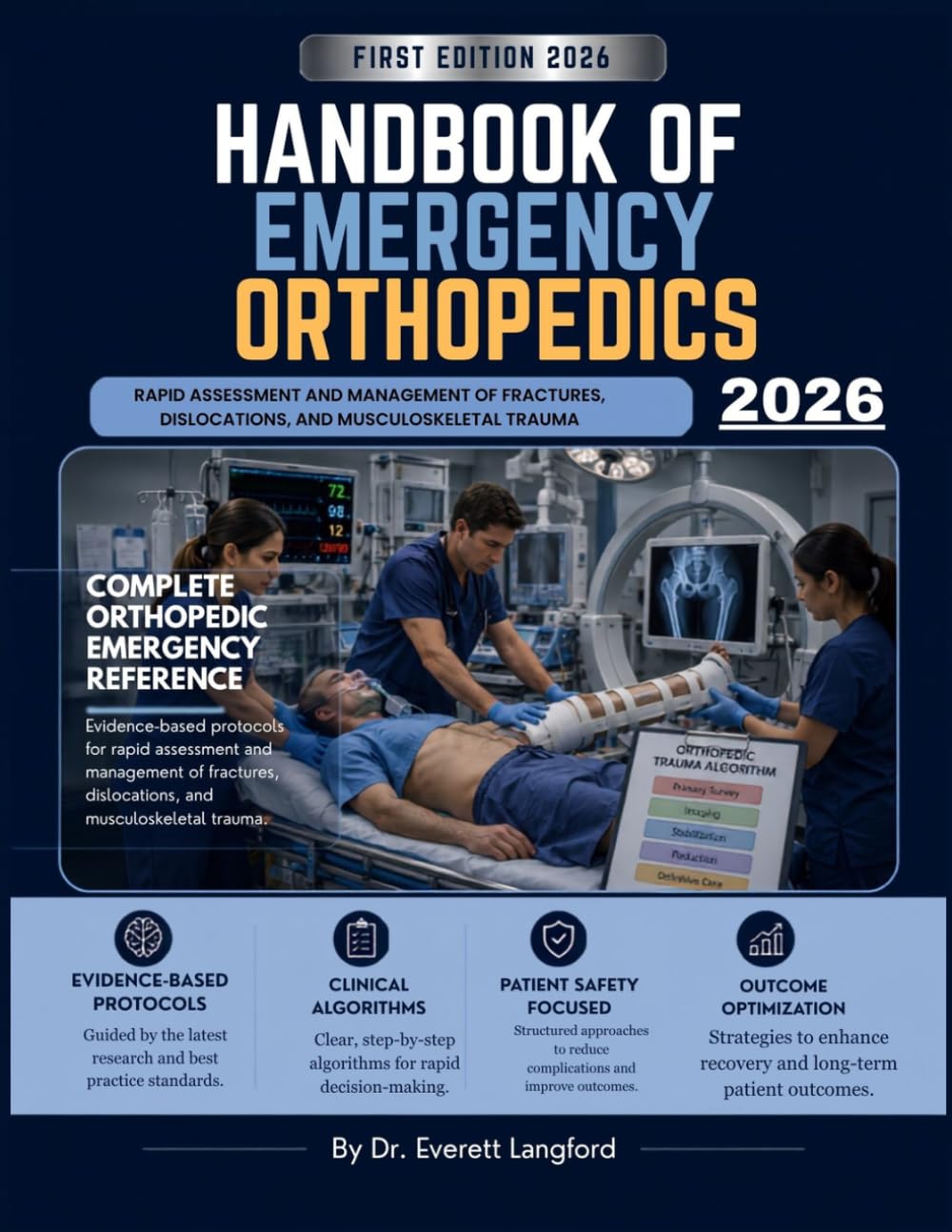 HANDBOOK OF EMERGENCY ORTHOPEDICS 2026: Rapid Assessment and Management of Fractures, Dislocations, and Musculoskeletal Trauma