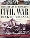 The Library of Congress Civil War Desk Reference