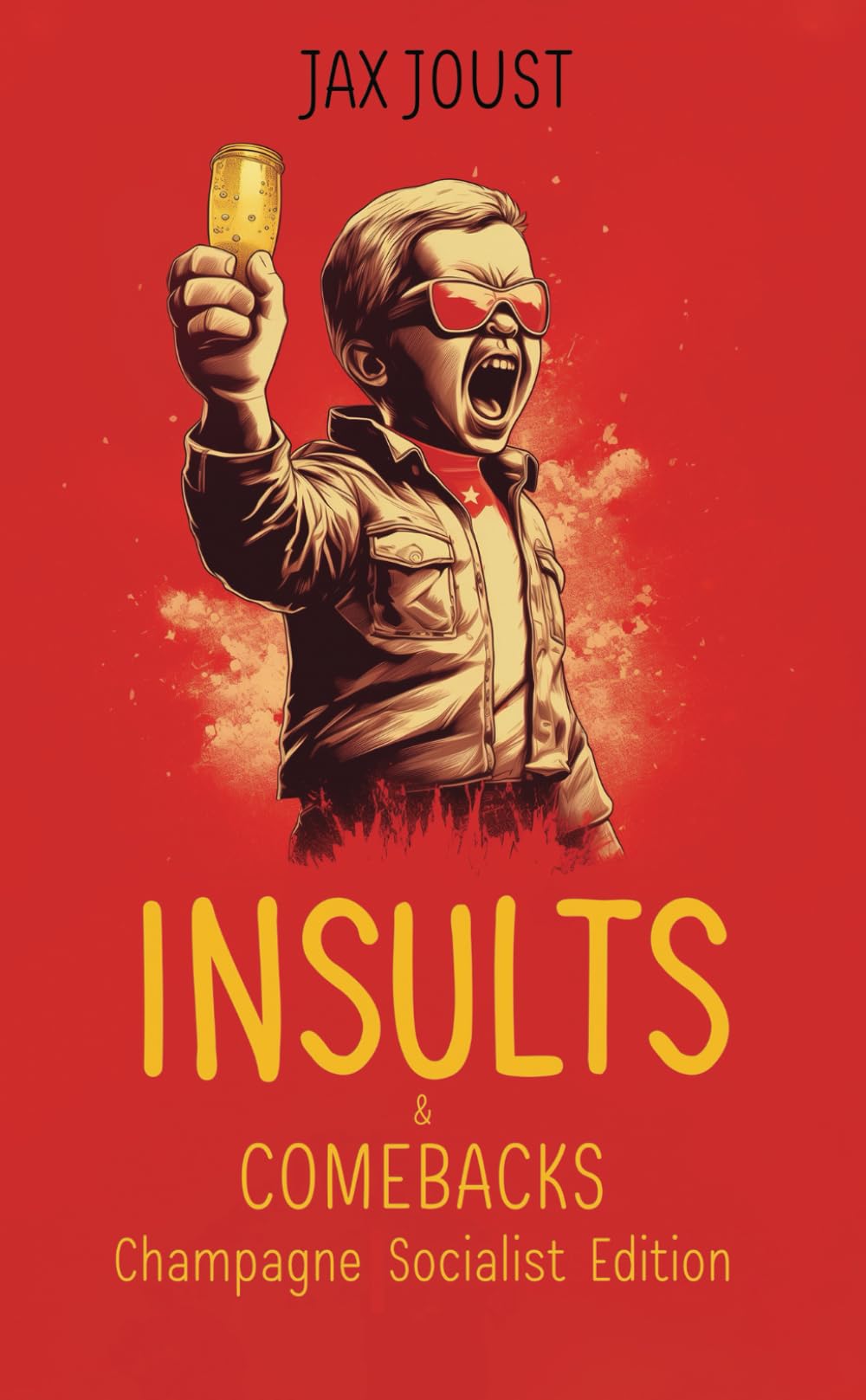 Insults and Comebacks - Socialist Edition: Socialist in Silk - The Satire of Affluent Advocates | Mocking the Mismatch: Wealthy Warriors of Working-Class Woes